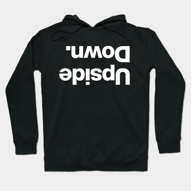 Upside Down Hoodie by Chestify